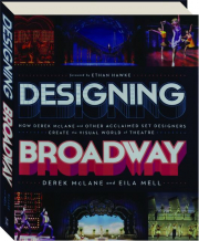 DESIGNING BROADWAY: How Derek McLane and Other Acclaimed Set Designers Create the Visual World of Theatre cover