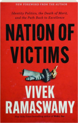 NATION OF VICTIMS: Identity Politics, the Death Merit, and the Path Back to Excellence