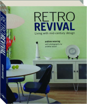 RETRO REVIVAL: Living with Mid-Century Design cover
