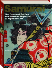 SAMURAI: The Greatest Battles and Warriors Depicted in Japanese Art