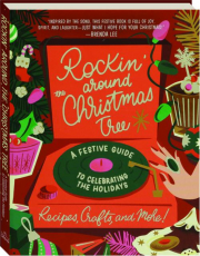 ROCKIN' AROUND THE CHRISTMAS TREE: A Festive Guide to Celebrating the Holidays