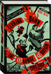 TEARING DOWN THE ORANGE CURTAIN: How Punk Rock Brought Orange County to the World cover