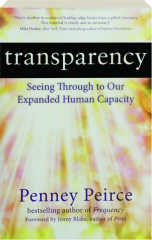 TRANSPARENCY: Seeing Through to Our Expanded Human Capacity