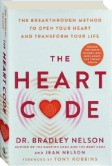 THE HEART CODE: The Breakthrough Method to Open Your Heart and Transform Your Life cover