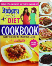 <I>THE HUNGRY GIRL</I> DIET COOKBOOK: Healthy Recipes for Mix-n-Match Meals & Snacks