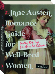 THE JANE AUSTEN ROMANCE GUIDE FOR WELL-BRED WOMEN cover
