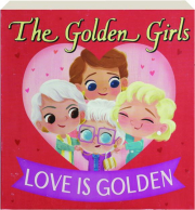 THE GOLDEN GIRLS: Love is Golden cover