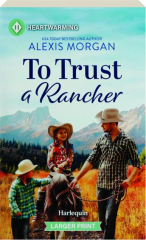 TO TRUST A RANCHER