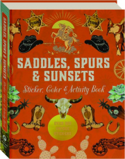SADDLES, SPURS & SUNSETS STICKER, COLOR & ACTIVITY BOOK