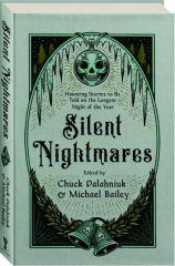SILENT NIGHTMARES: Haunting Stories to Be Told on the Longest Night of the Year cover