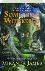 SOMETHING WHISKERED