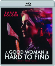 A GOOD WOMAN IS HARD TO FIND