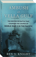 AMBUSH AT VELLA GULF: The Destroyer Battle That Changed the Course of the World War II in the Pacific cover