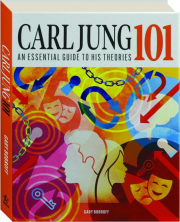 CARL JUNG 101: An Essential Guide to His Theories cover