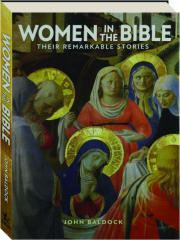 WOMEN IN THE BIBLE: Their Remarkable Stories