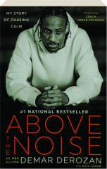 ABOVE THE NOISE: My Story of Chasing the Calm cover