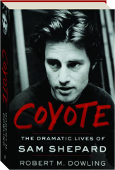 COYOTE: The Dramatic Lives of Sam Shepard