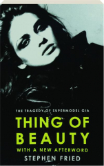 THING OF BEAUTY: The Tragedy of Supermodel Gia