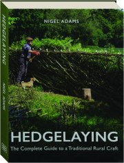 HEDGELAYING: The Complete Guide to a Traditional Rural Craft