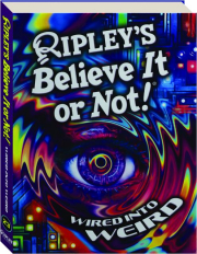 RIPLEY'S BELIEVE IT OR NOT! Wired into Weird cover