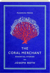 THE CORAL MERCHANT: Essential Stories