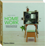 HOME WORK: Design Solutions for Working from Home cover