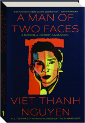 A MAN OF TWO FACES: A Memoir, A History, A Memorial