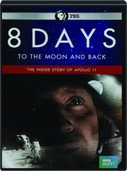 8 DAYS TO THE MOON AND BACK: The Inside Story of Apollo 11