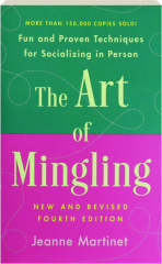 THE ART OF MINGLING, FOURTH EDITION, REVISED: Fun and Proven Techniques for Socializing in Person cover