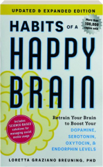 HABITS OF A HAPPY BRAIN: Retrain Your Brain to Boost Your Dopamine, Serotonin, Ocytocin & Endorphin Levels cover