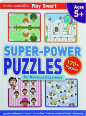 PLAY SMART SUPER-POWER PUZZLES FOR ADVANCED LEARNERS