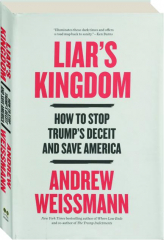 LIAR'S KINGDOM: How to Stop Trump's Deceit and Save America