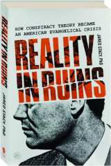 REALITY IN RUINS: How Conspiracy Theory Became an American Evangelical Crisis