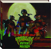 THE ART OF TEENAGE MUTANT NINJA TURTLES: Mutant Mayhem cover