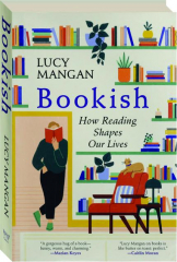 BOOKISH: How Reading Shapes Our Lives cover