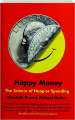 HAPPY MONEY: The Science of Happier Spending cover