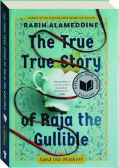 THE TRUE TRUE STORY OF RAJA THE GULLIBLE (AND HIS MOTHER)