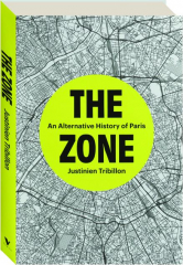 THE ZONE: An Alternative History of Paris