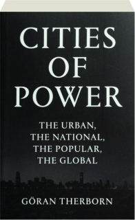 CITIES OF POWER: The Urban, the National, the Popular, the Global