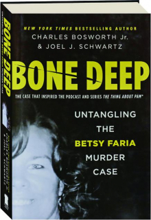 BONE DEEP: Untangling the Betsy Faria Murder Case