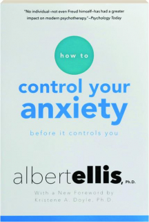 HOW TO CONTROL YOUR ANXIETY BEFORE IT CONTROLS YOU