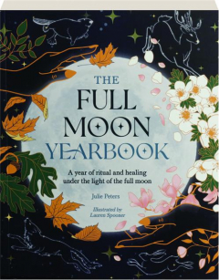THE FULL MOON YEARBOOK: A Year of Ritual and Healing Under the Light of the Full Moon