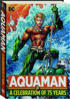 AQUAMAN: A Celebration of 75 Years