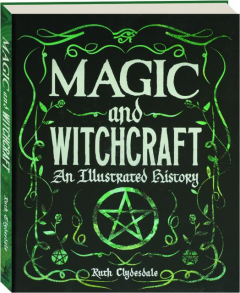 MAGIC AND WITCHCRAFT: An Illustrated History