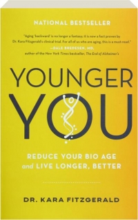 YOUNGER YOU: Reduce Your Bio Age and Live Longer, Better
