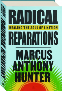 RADICAL REPARATIONS: Healing the Soul of a Nation
