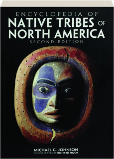 ENCYCLOPEDIA OF NATIVE TRIBES OF NORTH AMERICA, SECOND EDITION