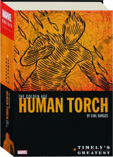 TIMELY'S GREATEST: The Golden Age Human Torch Omnibus