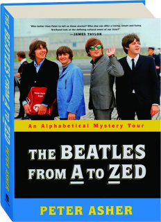 THE BEATLES FROM A TO ZED: An Alphabetical Mystery Tour