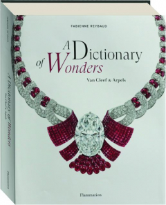 A DICTIONARY OF WONDERS: Van Cleef & Arpels